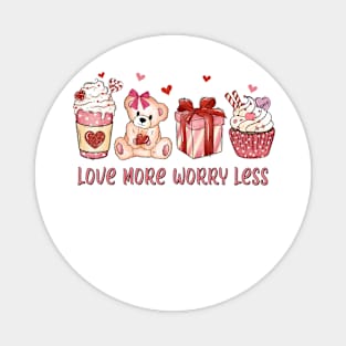 love more worry less Magnet